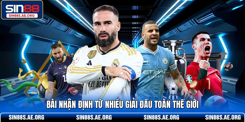 Bài nhận định từ nhiều giải đấu toàn thế giới