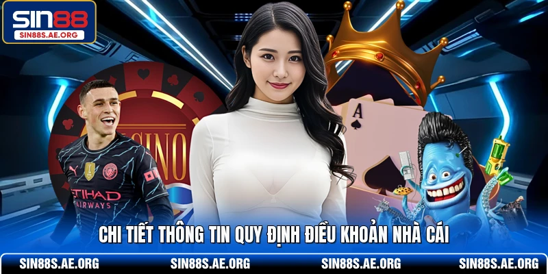 Chi tiết thông tin quy định điều khoản nhà cái 