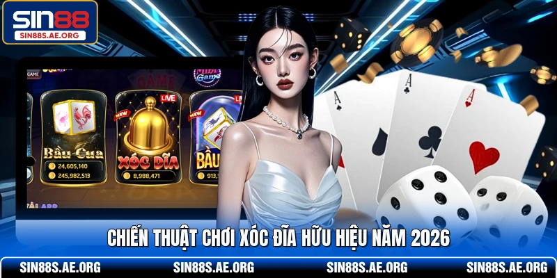 Chiến thuật chơi xóc đĩa hữu hiệu năm 2026