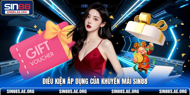 Điều kiện áp dụng của khuyến mãi SIN88