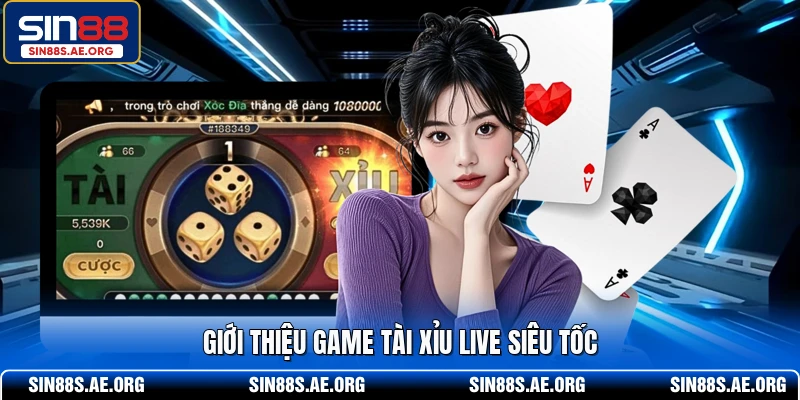 Giới thiệu game tài xỉu live siêu tốc