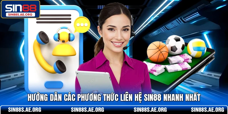 Hướng dẫn các phương thức liên hệ SIN88 nhanh nhất