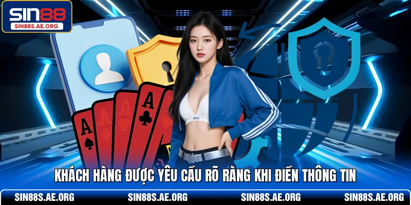 Khách hàng được yêu cầu rõ ràng khi điền thông tin