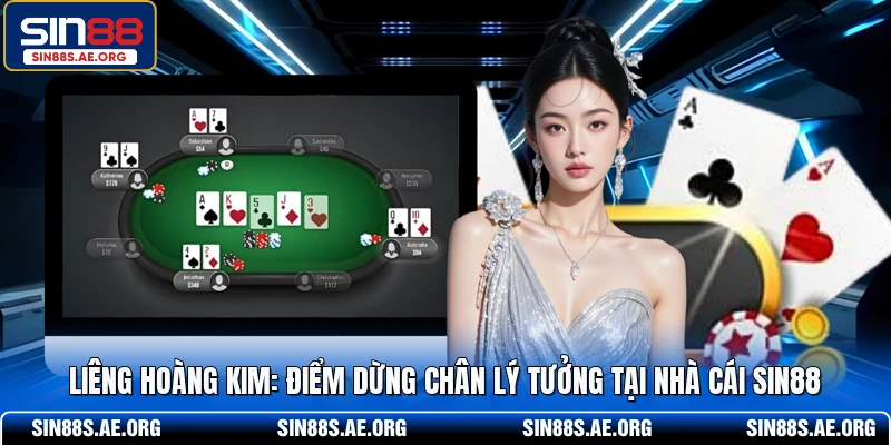 Liêng Hoàng Kim - Điểm Dừng Chân Lý Tưởng Tại Nhà Cái SIN88