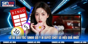 Lô Đề Siêu Tốc - SIN88 Gợi Ý Bí Quyết Chốt Số Hiệu Quả Nhất