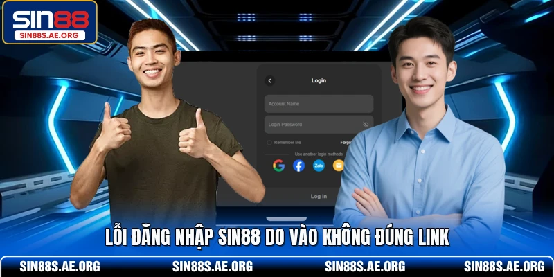 Lỗi đăng nhập SIN88 do vào không đúng link