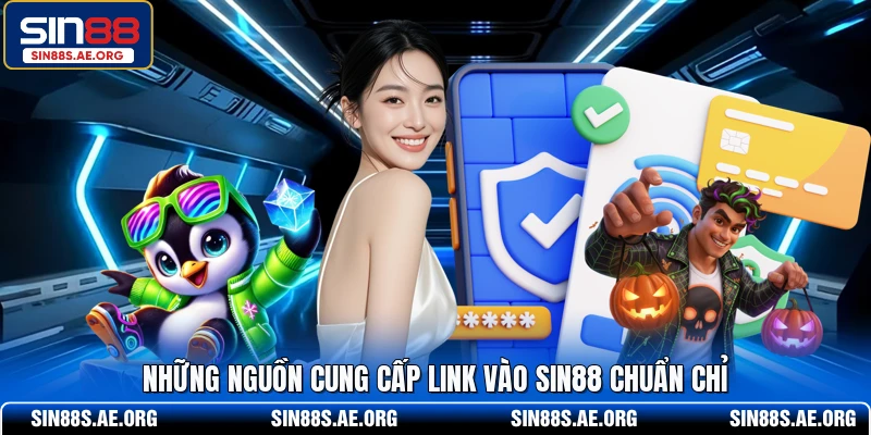Những nguồn cung cấp link vào SIN88 chuẩn chỉ