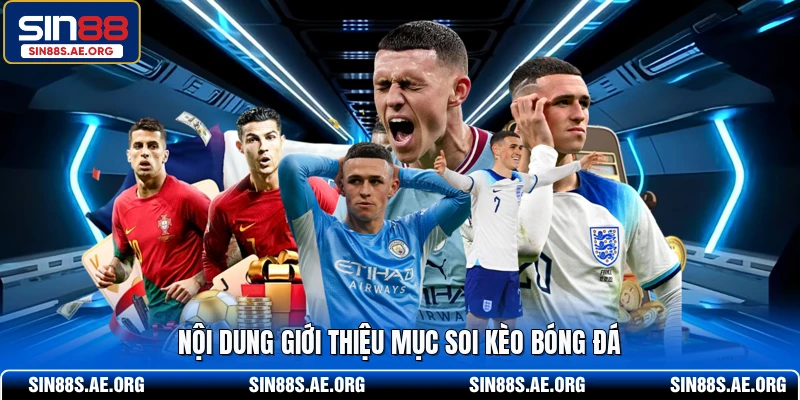 Nội dung giới thiệu mục soi kèo bóng đá