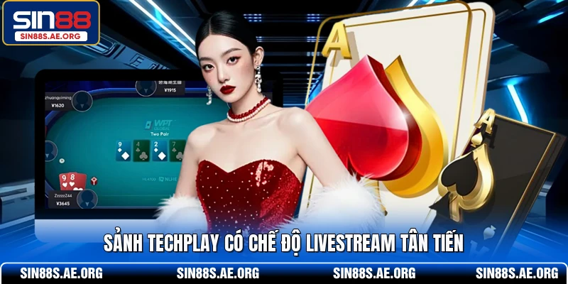 Sảnh Techplay có chế độ livestream tân tiến