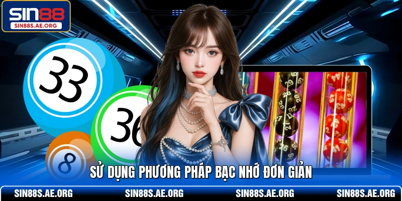 Sử dụng phương pháp bạc nhớ đơn giản
