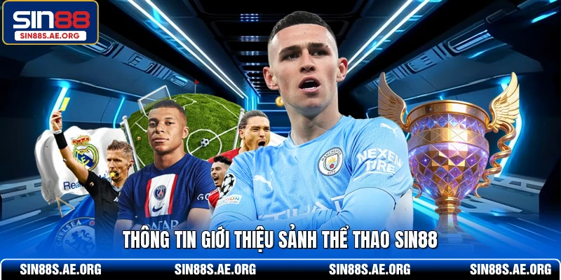 Thông tin giới thiệu sảnh thể thao SIN88
