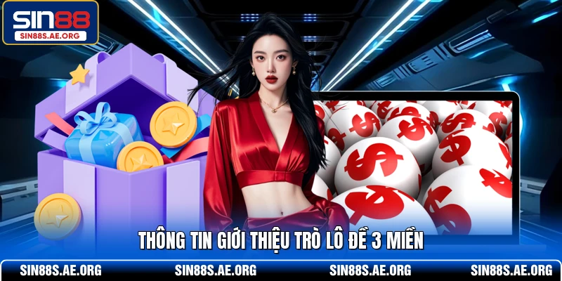 Thông tin giới thiệu trò lô đề 3 miền