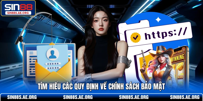 Tìm hiểu các quy định về chính sách bảo mật