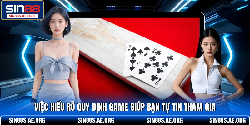 Việc hiểu rõ quy định game giúp bạn tự tin tham gia